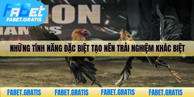 Những tính năng đặc biệt tạo nên trải nghiệm hoàn toàn khác biệt