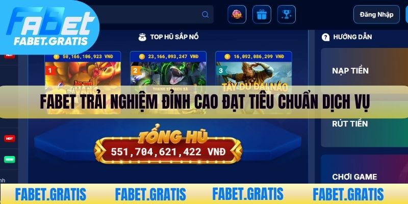 Fabet trải nghiệm đỉnh cao đạt tiêu chuẩn dịch vụ 5 sao đẳng cấp