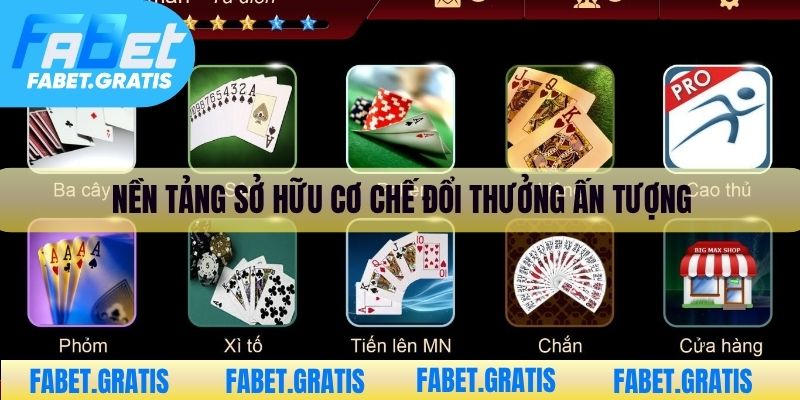 Nền tảng sở hữu cơ chế đổi thưởng gây ấn tượng mạnh cho người chơi